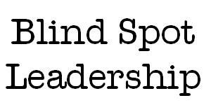 Blind Spot Leadership